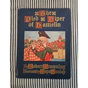 Pied Piper of Hamelin Robert Browning Hope Dunlap Illustrated Antique Book 1910